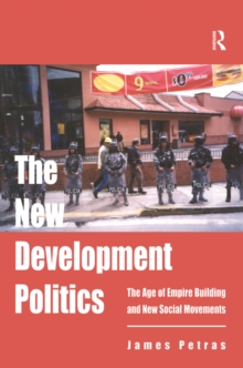 The New Development Politics : The Age of Empire Building and New Social Movements