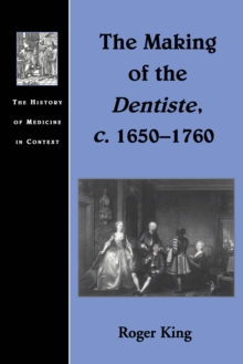 The Making of the Dentiste, c. 1650-1760