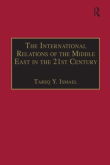 The International Relations of the Middle East in the 21st Century : Patterns of Continuity and Change