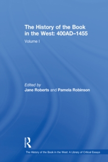 The History of the Book in the West: 400AD-1455 : Volume I