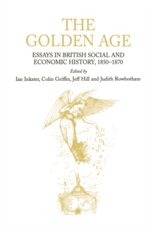 The Golden Age : Essays in British Social and Economic History, 1850-1870