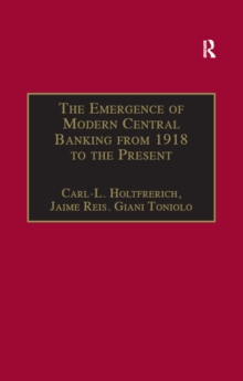 The Emergence of Modern Central Banking from 1918 to the Present