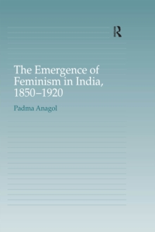 The Emergence of Feminism in India, 1850-1920