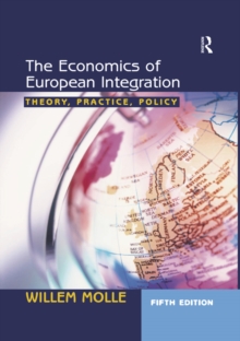 The Economics of European Integration : Theory, Practice, Policy