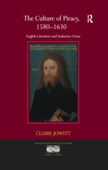 The Culture of Piracy, 1580-1630 : English Literature and Seaborne Crime