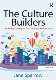 The Culture Builders : Leadership Strategies for Employee Performance