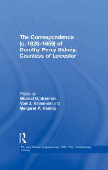 The Correspondence (c. 1626-1659) of Dorothy Percy Sidney, Countess of Leicester