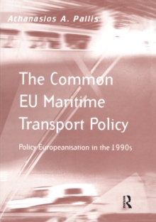 The Common EU Maritime Transport Policy : Policy Europeanisation in the 1990s