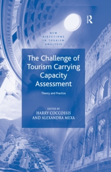 The Challenge of Tourism Carrying Capacity Assessment : Theory and Practice