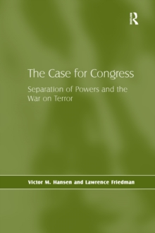 The Case for Congress : Separation of Powers and the War on Terror