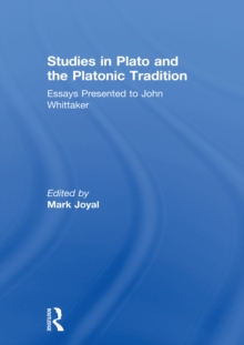 Studies in Plato and the Platonic Tradition : Essays Presented to John Whittaker