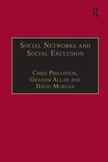 Social Networks and Social Exclusion : Sociological and Policy Perspectives