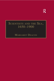 Scientists and the Sea, 1650-1900 : A Study of Marine Science