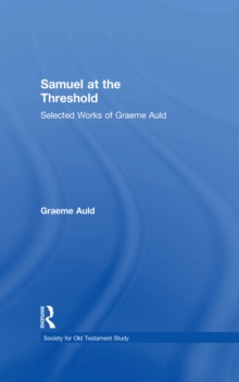 Samuel at the Threshold : Selected Works of Graeme Auld