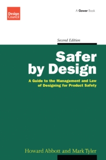 Safer by Design : A Guide to the Management and Law of Designing for Product Safety