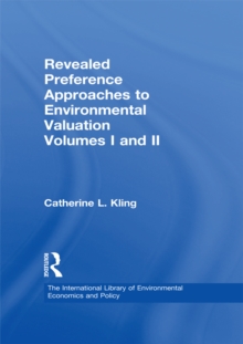 Revealed Preference Approaches to Environmental Valuation Volumes I and II