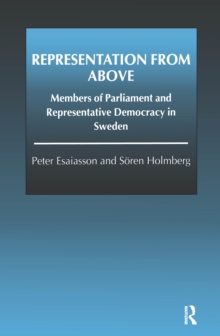 Representation From Above : Members of Parliament and Representative Democracy in Sweden