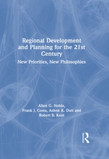 Regional Development and Planning for the 21st Century : New Priorities, New Philosophies