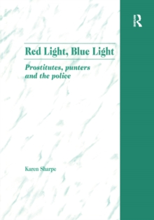 Red Light, Blue Light : Prostitutes, Punters and the Police