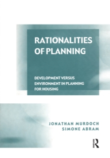 Rationalities of Planning : Development Versus Environment in Planning for Housing