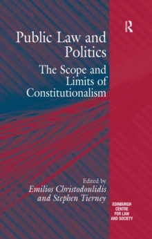 Public Law and Politics : The Scope and Limits of Constitutionalism