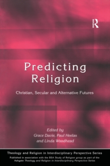 Predicting Religion : Christian, Secular and Alternative Futures