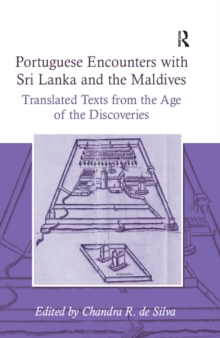 Portuguese Encounters with Sri Lanka and the Maldives : Translated Texts from the Age of the Discoveries