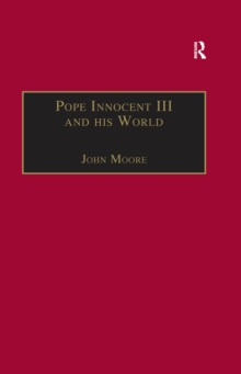 Pope Innocent III and his World