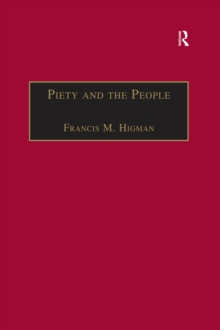 Piety and the People : Religious Printing in French, 1511-1551