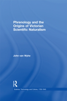 Phrenology and the Origins of Victorian Scientific Naturalism