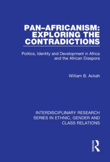 Pan-Africanism: Exploring the Contradictions : Politics, Identity and Development in Africa and the African Diaspora