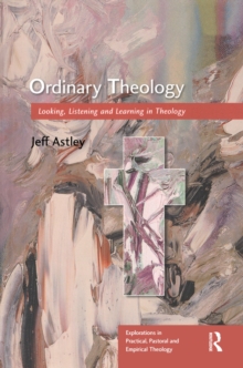 Ordinary Theology : Looking, Listening and Learning in Theology