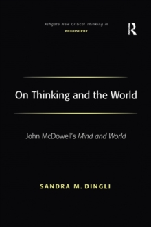 On Thinking and the World : John McDowell's Mind and World