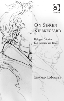 On Soren Kierkegaard : Dialogue, Polemics, Lost Intimacy, and Time