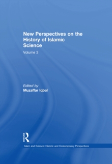 New Perspectives on the History of Islamic Science : Volume 3