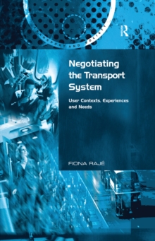 Negotiating the Transport System : User Contexts, Experiences and Needs