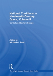 National Traditions in Nineteenth-Century Opera, Volume II : Central and Eastern Europe