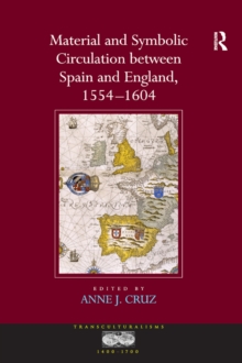 Material and Symbolic Circulation between Spain and England, 1554-1604