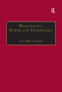 Masculinity, Power and Technology : A Malaysian Ethnography