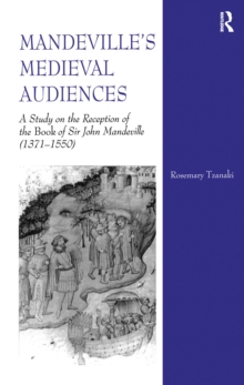 Mandeville's Medieval Audiences : A Study on the Reception of the Book of Sir John Mandeville (1371-1550)