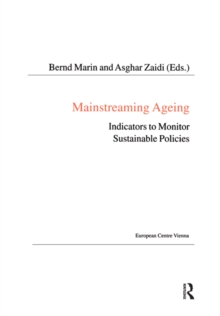 Mainstreaming Ageing : Indicators to Monitor Sustainable Progress and Policies