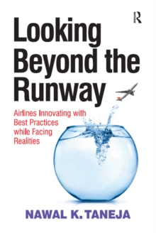 Looking Beyond the Runway : Airlines Innovating with Best Practices while Facing Realities