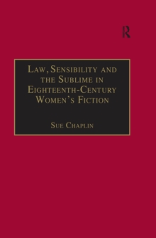 Law, Sensibility and the Sublime in Eighteenth-Century Women's Fiction : Speaking of Dread