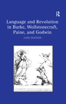 Language and Revolution in Burke, Wollstonecraft, Paine, and Godwin