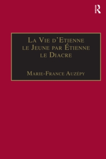 La Vie d'Etienne le Jeune par Etienne le Diacre : Introduction, edition et Traduction