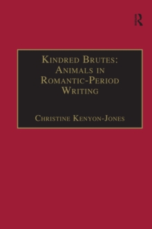 Kindred Brutes: Animals in Romantic-Period Writing