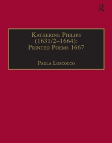 Katherine Philips (1631/2-1664): Printed Poems 1667 : Printed Writings 1641-1700: Series II, Part Three, Volume 2