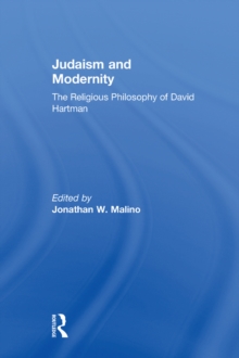 Judaism and Modernity : The Religious Philosophy of David Hartman