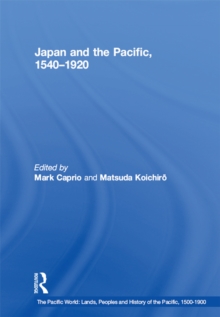 Japan and the Pacific, 1540-1920 : Threat and Opportunity