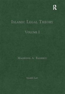 Islamic Legal Theory : Volume I